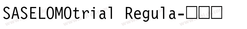 SASELOMOtrial Regula字体转换